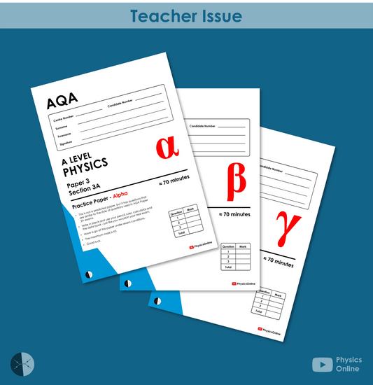 AQA Practice Paper | 3A - Multipack | Teacher Issue | A Level Physics