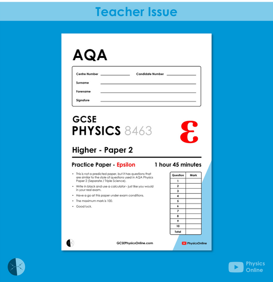 AQA Practice Paper | Paper 2 - Epsilon | Teacher Issue | GCSE Physics